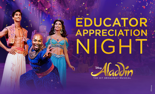 Educator Night at ALADDON on Broadway logo with Aladdin, Jasmine and The Genie posed to the left with confetti. 