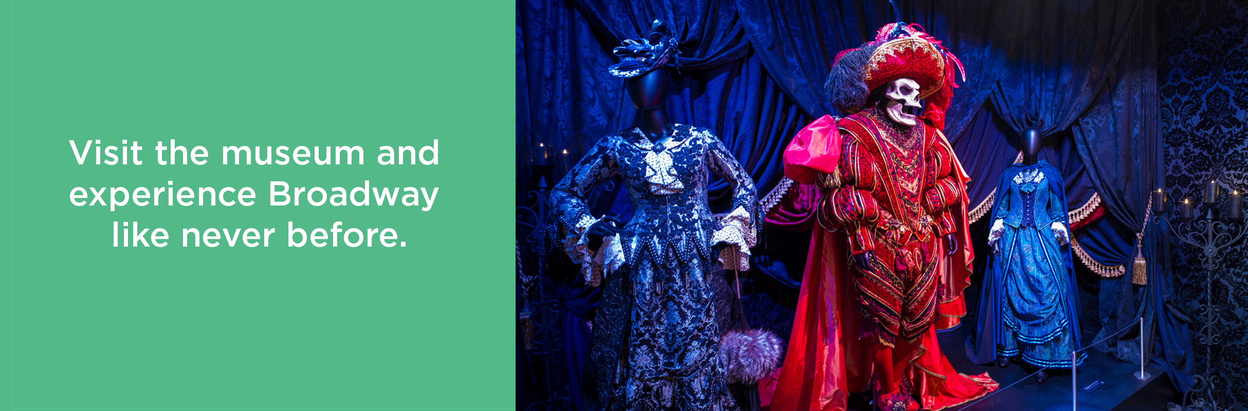 Visit the museum and experience Broadway like never before with image of costumes on display.