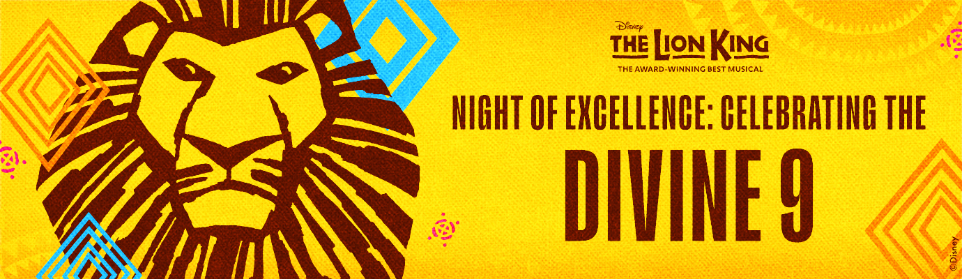 THE LION KING Night of Excellence: Celebrating The Divine 9